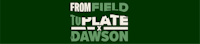 from field to plate by dawson